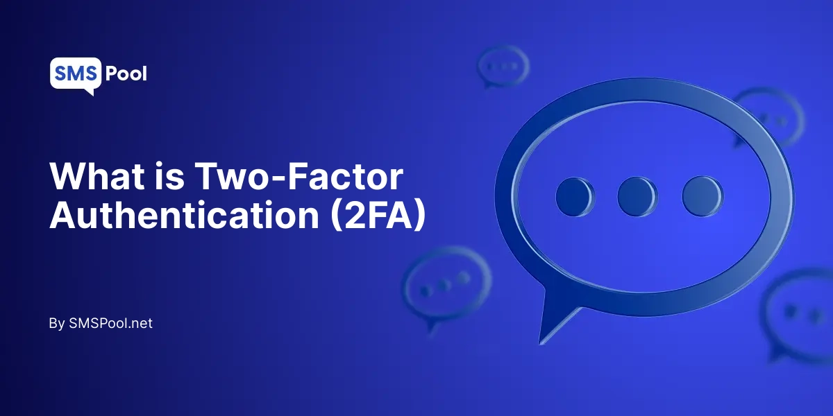 What Is Two-Factor Authentication (2FA) | SMSPool